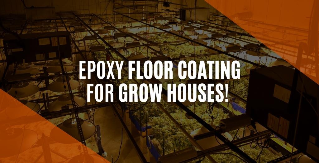 Epoxy Floor Coating Companies for Culvation Centers Grow Houses