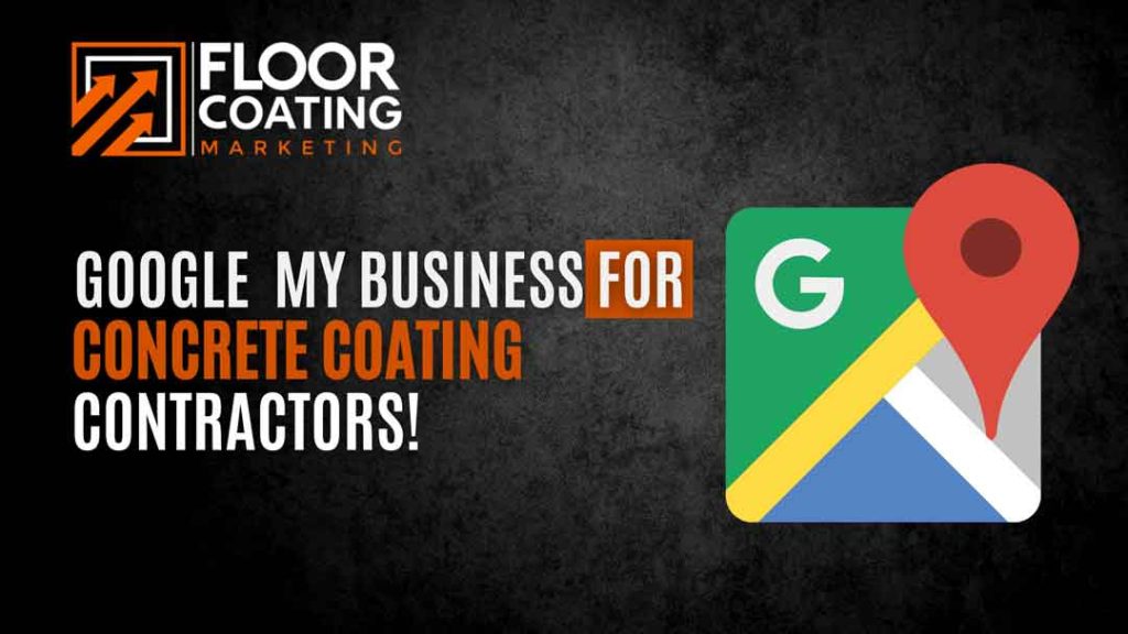 Google My Business for Concrete Coating Contractors